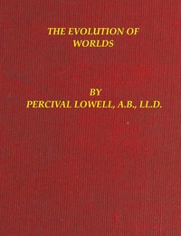 The Evolution of Worlds by Percival Lowell