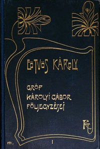 Gróf Károlyi Gábor följegyzései (1. kötet) by Károly Eötvös