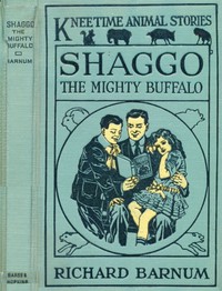 Shaggo, the Mighty Buffalo: His Many Adventures by Richard Barnum