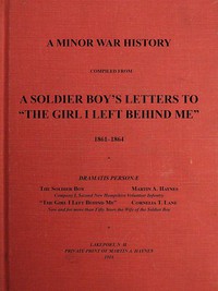 A Minor War History Compiled from a Soldier Boy's Letters to "the Girl I Left