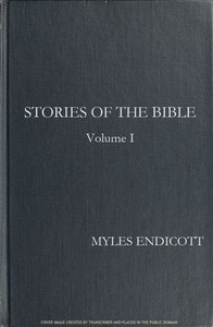 Stories of the Bible, Volume 1: The People of the Chosen Land by Myles Endicott