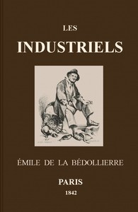 Les Industriels: Métiers et professions en France by Emile de La Bédollière