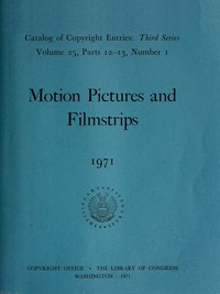 Motion Pictures and Filmstrips, 1971: Catalog of Copyright Entries