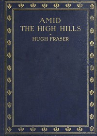 Amid the High Hills by Sir Hugh Fraser