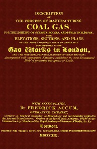 Description of the Process of Manufacturing Coal Gas, for the Lighting of