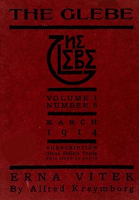 The Glebe 1914/03 (Vol. 1, No. 6): Erna Vitek by Alfred Kreymborg