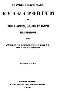 Fratris Felicis Fabri Evagatorium in Terrae Sanctae, Arabiae et Egypti