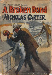 A Broken Bond; Or, The Man Without Morals by Nicholas Carter