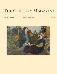 The Century Illustrated Monthly Magazine, October, 1913 by Various