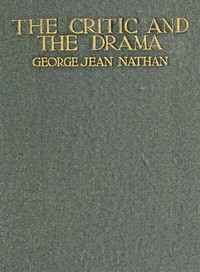 The Critic and the Drama by George Jean Nathan