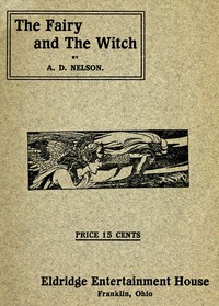 The Fairy and the Witch by A. D. Nelson