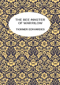 The Bee-Master of Warrilow by Tickner Edwardes