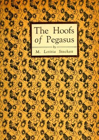 The Hoofs of Pegasus by Letitia Stockett