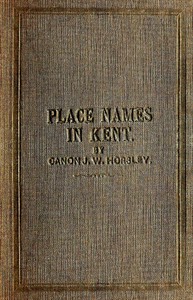 Place Names in Kent by J. W. Horsley