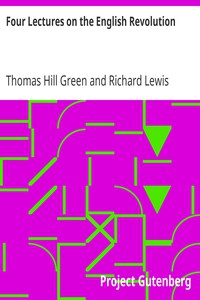 Four Lectures on the English Revolution by Thomas Hill Green