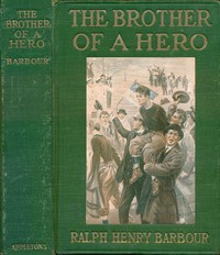 The Brother of a Hero by Ralph Henry Barbour