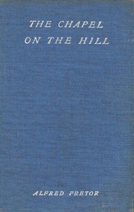 The Chapel on the Hill by Alfred Pretor