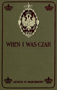 When I Was Czar by Arthur W. Marchmont