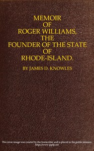 Memoir of Roger Williams, the Founder of the State of Rhode-Island by Knowles