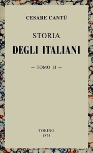 Storia degli Italiani, vol. 2 (di 15) by Cesare Cantù