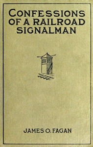 Confessions of a Railroad Signalman by James O. Fagan