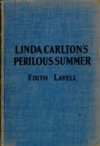 Linda Carlton's Perilous Summer by Edith Lavell