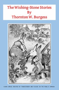 The Wishing-Stone Stories by Thornton W. Burgess