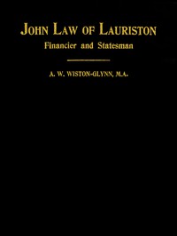 John Law of Lauriston by A. W. Wiston-Glynn