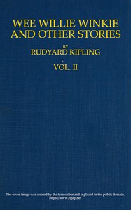 Wee Willie Winkie, and Other Stories. Volume 2 (of 2) by Rudyard Kipling