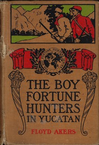 The Boy Fortune Hunters in Yucatan by L. Frank Baum