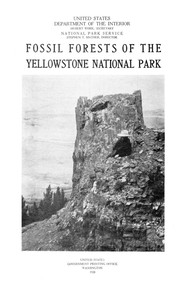 Fossil Forests of the Yellowstone National Park by Frank Hall Knowlton