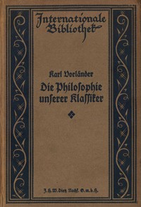 Die Philosophie unserer Klassiker: Lessing, Herder, Schiller, Goethe by Vorländer