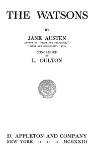 The Watsons: By Jane Austen, Concluded by L. Oulton by Jane Austen and L. Oulton