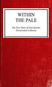 Within the Pale: The True Story of Anti-Semitic Persecution in Russia by Davitt