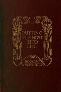 Putting the Most Into Life by Booker T. Washington