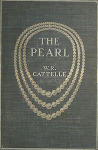 The Pearl, its story, its charm, and its value by Wallis Richard Cattelle