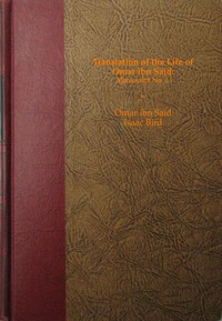 Translation of the Life of Omar ibn Said: Manuscript No. 1 by Omar ibn Said