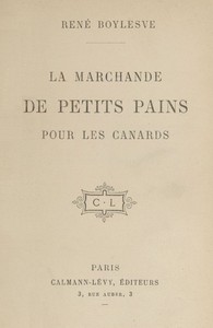 La marchande de petits pains pour les canards by René Boylesve