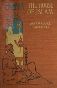 The House of Islâm by Marmaduke William Pickthall