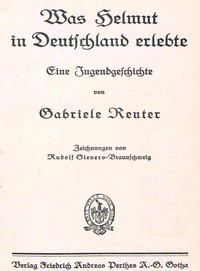 Was Helmut in Deutschland erlebte: Eine Jugendgeschichte by Gabriele Reuter