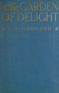 In the Garden of Delight by Lily Hardy Hammond