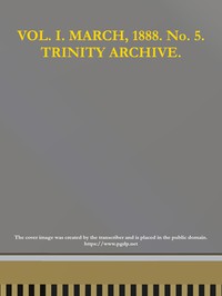 The Trinity Archive, Vol. I, No. 5, March 1888 by Trinity College (Randolph County