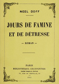 Jours de famine et de détresse: roman by Neel Doff