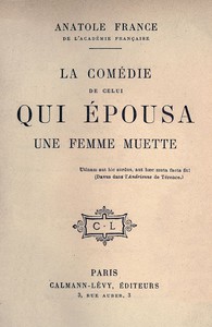 La comédie de celui qui épousa une femme muette by Anatole France