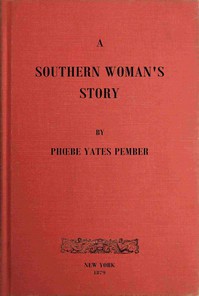 A Southern Woman's Story by Phoebe Yates Pember