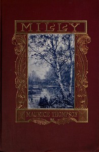 Milly: At Love's Extremes; A Romance of the Southland by Maurice Thompson