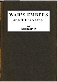 War's Embers, and Other Verses by Ivor Gurney