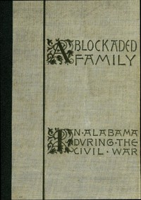 A Blockaded Family: Life in Southern Alabama during the Civil War by Hague