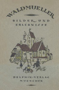 Waldmüller: Bilder und Erlebnisse by Ferdinand Georg Waldmüller