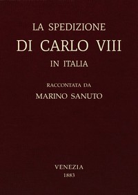 La spedizione di Carlo VIII in Italia by Marino Sanudo